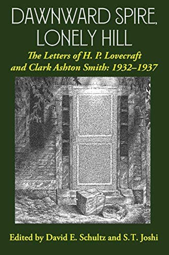 Dawnward Spire, Lonely Hill : The Letters of H. P. Lovecraft and Clark Ashton Smith