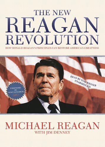 The New Reagan Revolution : How Ronald Reagans Principles Can Restore Americas Greatness