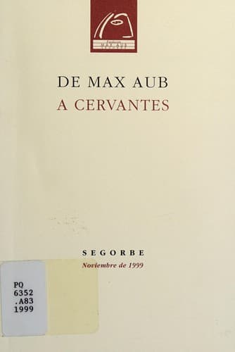 De Max Aub a Cervantes