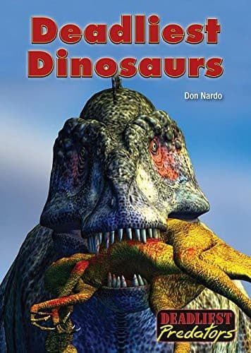 Deadliest Dinosaurs