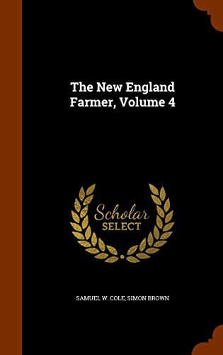The New England Farmer, Volume 4