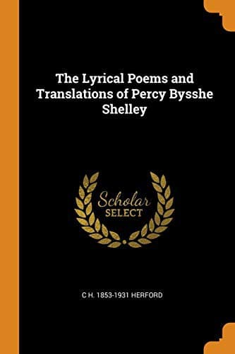 The Lyrical Poems and Translations of Percy Bysshe Shelley