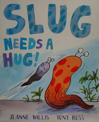 Slug needs a hug