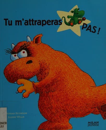 Tu m'attraperas pas!