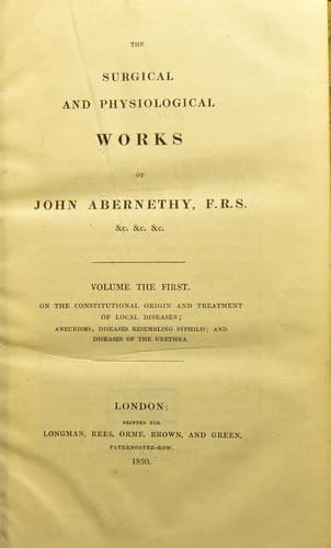 The surgical and physiological works of John Abernethy