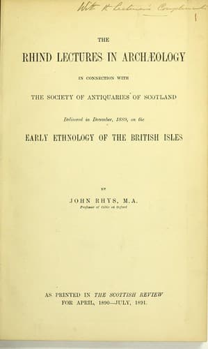 The Rhind lectures in Archaeology in connection with the Society of Antiquaries of Scotland