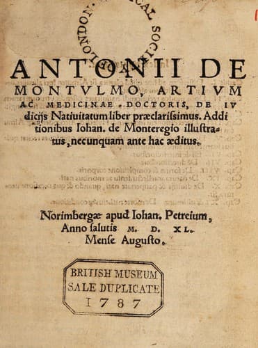 Tractatus astrologiae iudiciariae de nativitatibus virorum et mulierum ... ex Ptolemaeo et aliis ... cum multis aphorismis expertis et comprobatis. Addito in fine libello Antonii de Montulmo de eadem re, cum annotationibus Ioannis de Regiomonte, hactenus nusquam impresso