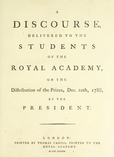 A discourse delivered to the students of the Royal Academy on the distribution of the prizes, Dec. 10th, 1788