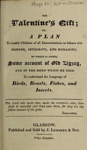The Valentine's gift, or, A plan to enable children of all denominations to behave with honour, integrity, and humanity
