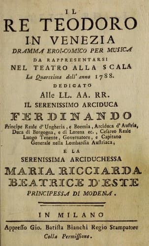 Il re Teodoro in Venezia, dramma eroi-comico per musica, da rappresentarsi nel Teatro alla Scala, la quaresima dell'anno 1788