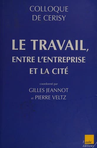 Le travail, entre l'entreprise et la cité