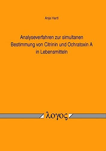 Analyseverfahren Zur Simultanen Bestimmung Von Citrinin Und Ochratoxin a in Lebensmitteln