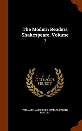The Modern Readers Shakespeare, Volume 7