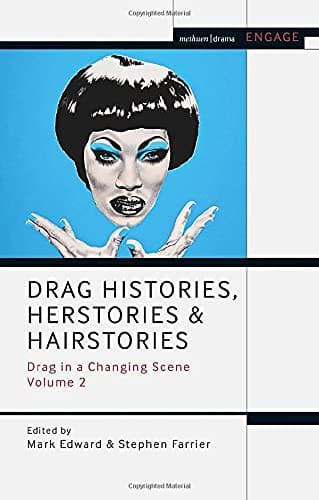 Drag Histories, Herstories and Hairstories