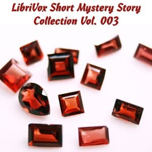 Librivox Short Mystery Story Collection Vol. 003