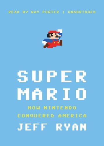 Super Mario : How Nintendo Conquered America