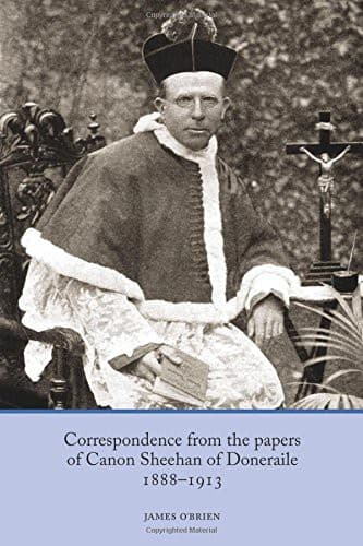 Correspondence from the papers of Canon Sheehan of Doneraile 1888-1913