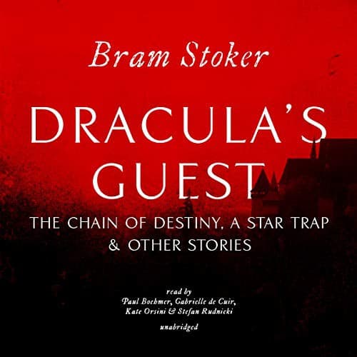 Draculas Guest, the Chain of Destiny, a Star Trap & Other Stories