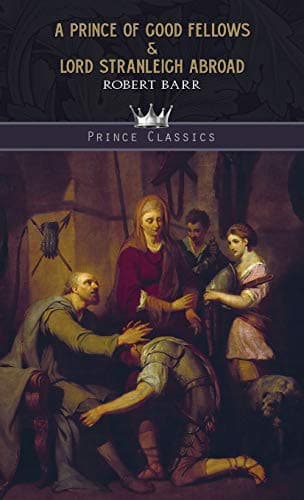 A Prince of Good Fellows & Lord Stranleigh Abroad
