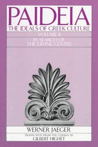 Paideia: The Ideals of Greek Culture Volume II
