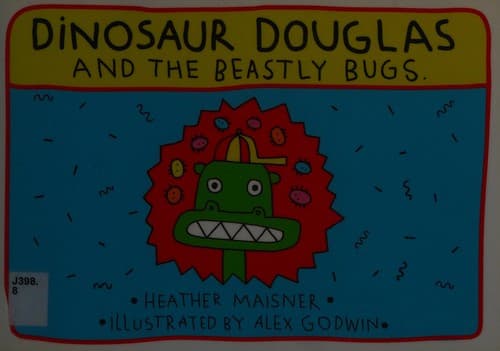 Dinosaur Douglas and the beastly bugs