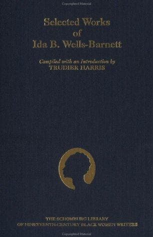 Selected works of Ida B. Wells-Barnett
