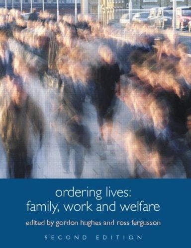 Ordering Lives: Family, Work and Welfare (Introduction to the Social Sciences: Understanding Social Change)