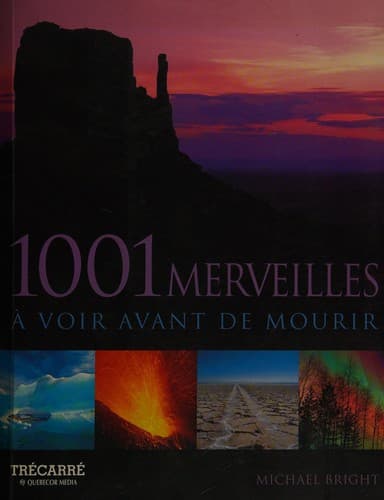 Les 1001 merveilles de la nature qu'il faut avoir vues dans sa vie