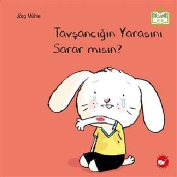 Tavsancigin Yarasini Sarar Misin? - Organik Kitap