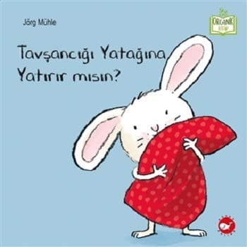 Tavsancigi Yatagina Yatirir Misin? - Organik Kitap