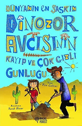 Dünyanin En Saskin Dinozor Avcisinin Kayip ve Cok Gizli Günlügü