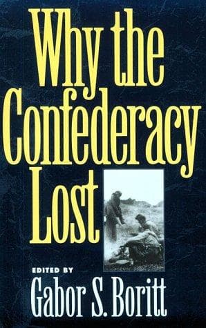 Why the Confederacy Lost (Gettysburg Civil War Instutute Books)