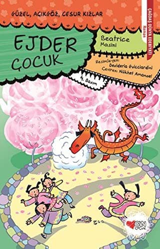 Guzel, Acikgoz, Cesur Kizlar 4- Ejder Cocuk