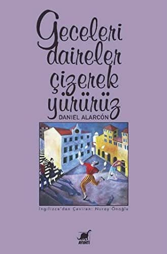 Geceleri Daireler Cizerek Yururuz