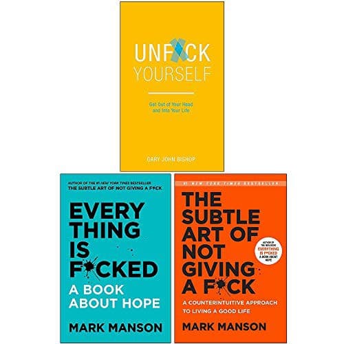 Everything Is Fcked [Hardcover], The Subtle Art of Not Giving a Fck [Hardcover], Unfck Yourself 3 Books Collection Set