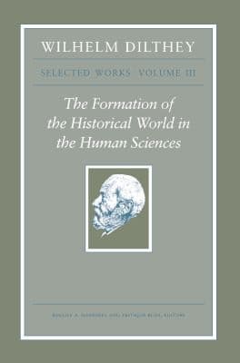Wilhelm Dilthey : Selected Works, Volume III
