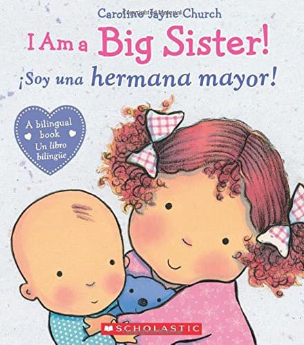 I Am a Big Sister! / íSoy una hermana mayor!