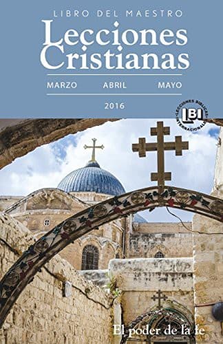 LECCIONES CRISTIANAS; TEACHER - SPRING 2016 QUARTER
