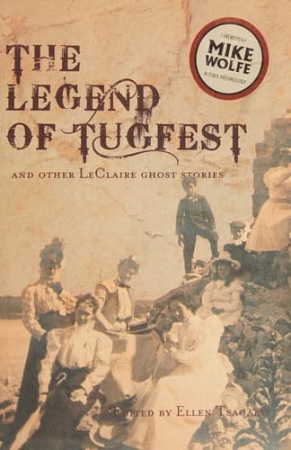 Legend of Tug Fest and Other Leclaire Ghost Stories