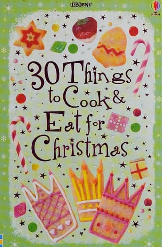 30 things to cook & eat for Christmas