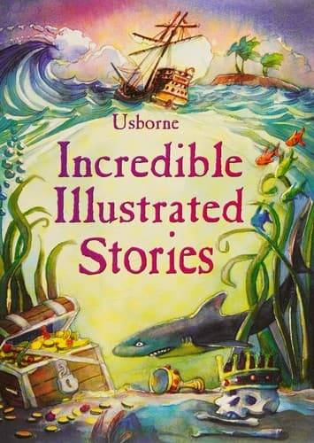 Usborne incredible illustrated stories