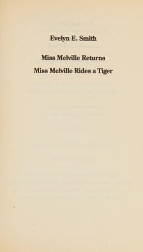 MISS MELVILLE RETURNS; MISS MELVILLE RIDES A TIGER