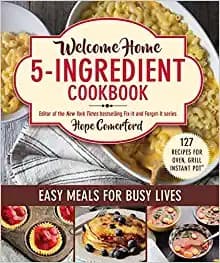 Welcome Home 5-Ingredient Cookbook