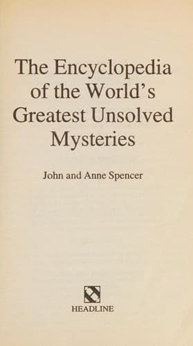The encyclopedia of the world's greatest unsolved mysteries