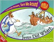 Jesus said what?  / Jesus did what?