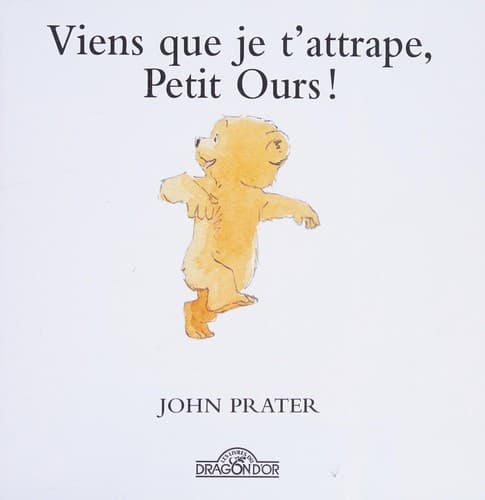 Viens, que je t'attrape, Petit Ours!
