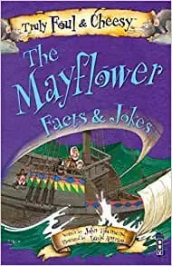 Truly Foul and Cheesy Mayflower Facts and Jokes Book