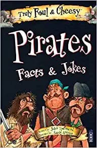 Truly Foul and Cheesy Pirates Facts and Jokes Book