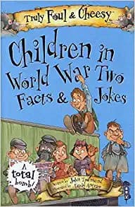 Truly Foul and Cheesy Children in WWII Facts and Jokes Book