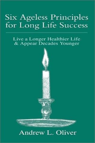 Six Ageless Principles for Long Life Success